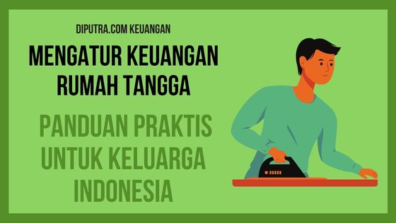 Mengatur Keuangan Rumah Tangga : Panduan Praktis Untuk Keluarga Indonesia