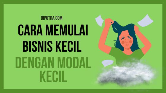 Mulai Bisnis Sukses Dengan Modal Minim, Tips Berbisnis Kecil Dengan ...